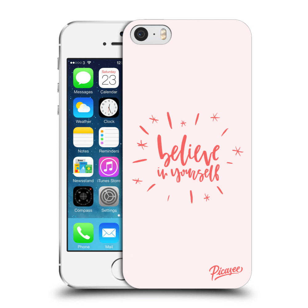 Picasee Apple iPhone 5/5S/SE Hülle - Transparentes Silikon - Believe in yourself