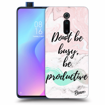 Picasee Xiaomi Mi 9T (Pro) Hülle - Transparentes Silikon - Don't be busy, be productive
