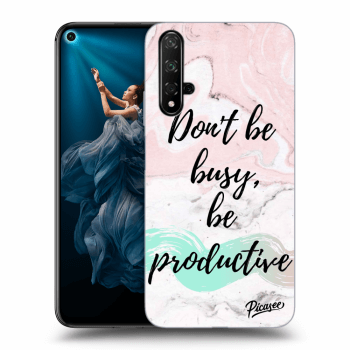 Picasee Honor 20 Hülle - Transparentes Silikon - Don't be busy, be productive