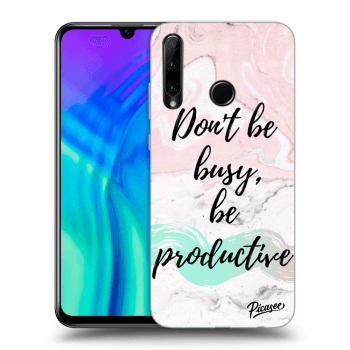 Picasee Honor 20 Lite Hülle - Transparentes Silikon - Don't be busy, be productive