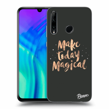 Picasee Honor 20 Lite Hülle - Transparentes Silikon - Make today Magical