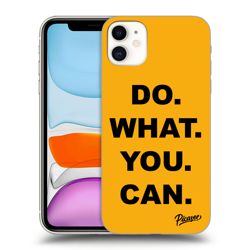 Picasee ULTIMATE CASE für Apple iPhone 11 - Do What You Can