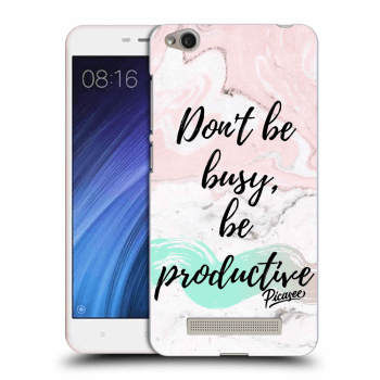Picasee Xiaomi Redmi 4A Hülle - Transparentes Silikon - Don't be busy, be productive