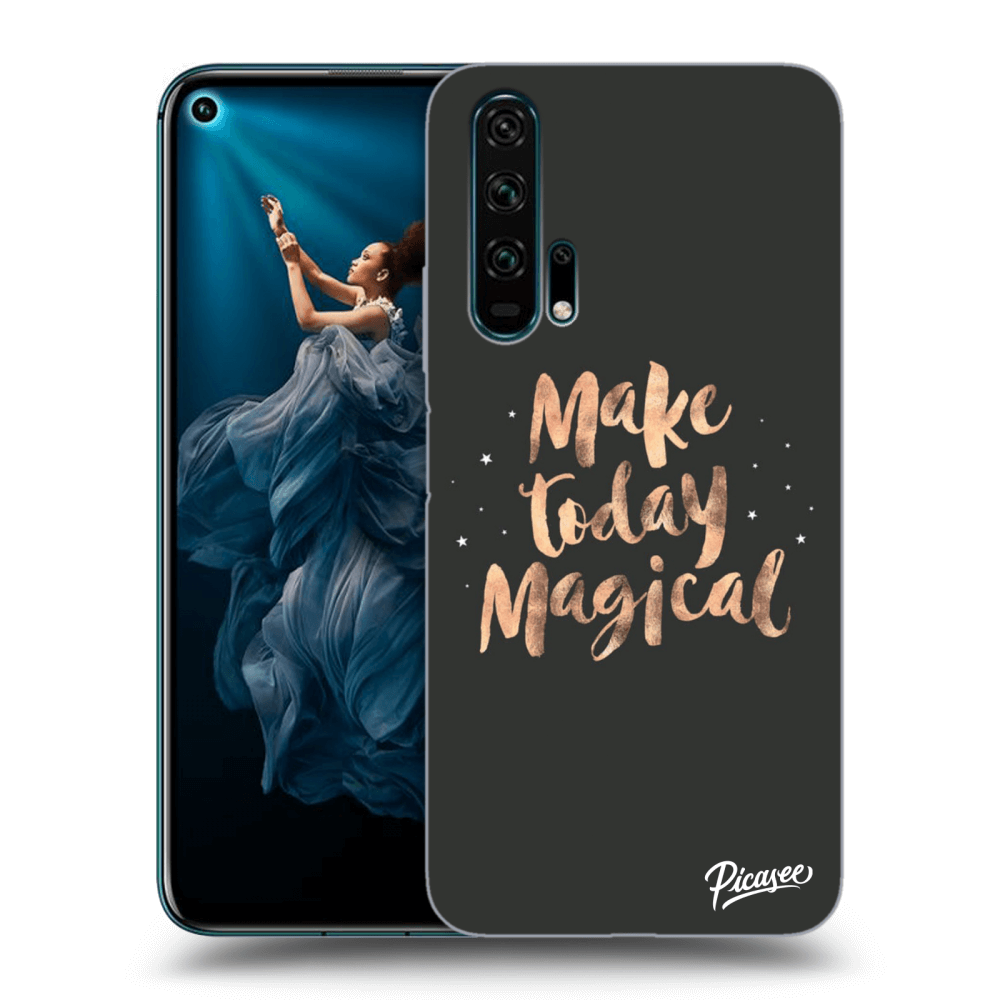 Picasee Honor 20 Pro Hülle - Transparentes Silikon - Make today Magical