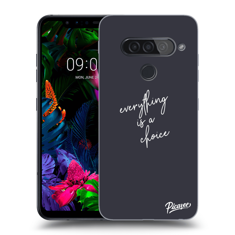 Picasee LG G8s ThinQ Hülle - Transparentes Silikon - Everything is a choice