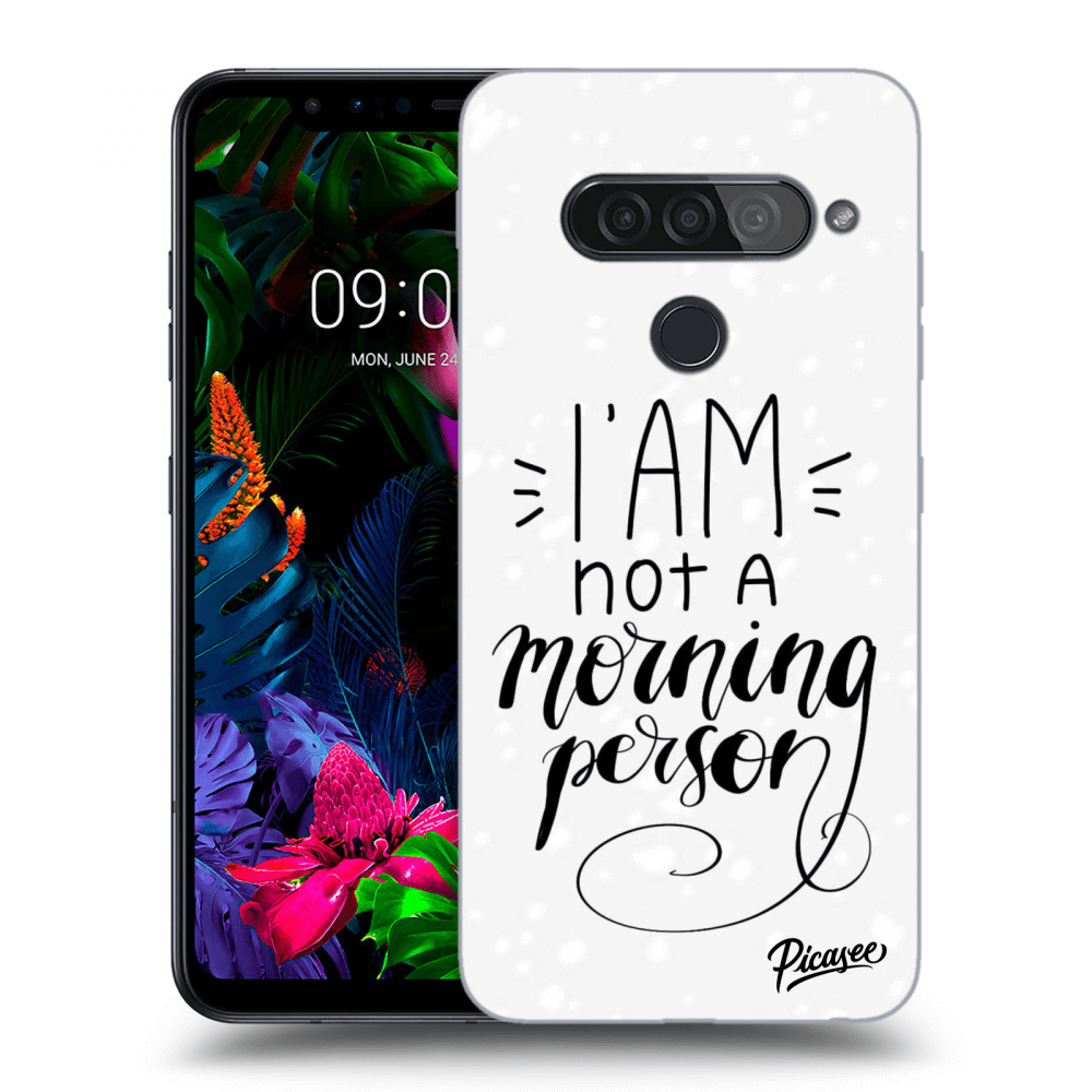Picasee LG G8s ThinQ Hülle - Transparentes Silikon - I am not a morning person