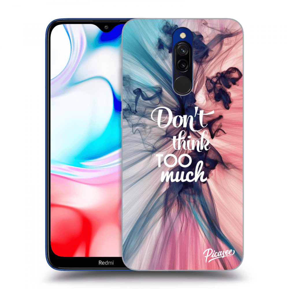 Picasee Xiaomi Redmi 8 Hülle - Schwarzes Silikon - Don't think TOO much