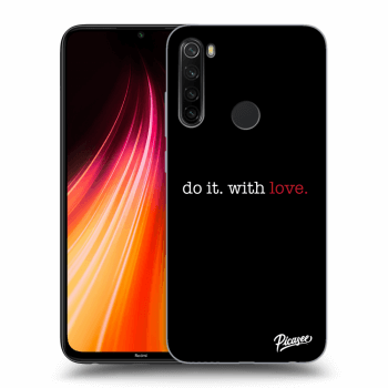 Hülle für Xiaomi Redmi Note 8T - Do it. With love.