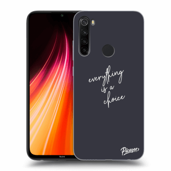 Hülle für Xiaomi Redmi Note 8T - Everything is a choice