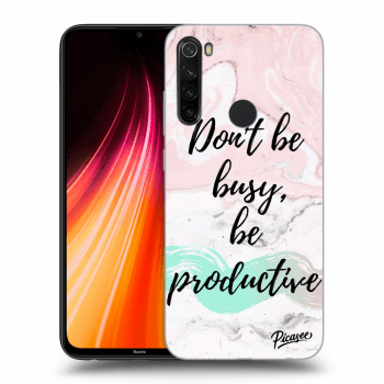 Picasee Xiaomi Redmi Note 8T Hülle - Transparentes Silikon - Don't be busy, be productive