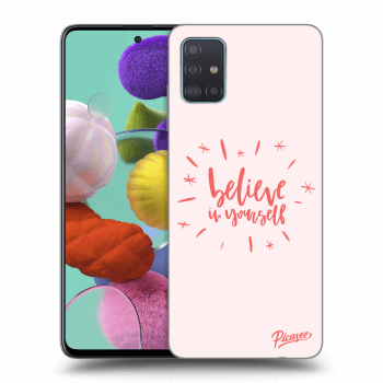 Picasee Samsung Galaxy A51 A515F Hülle - Transparentes Silikon - Believe in yourself
