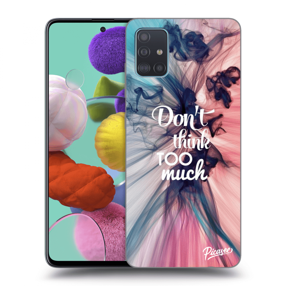 Picasee ULTIMATE CASE für Samsung Galaxy A51 A515F - Don't think TOO much