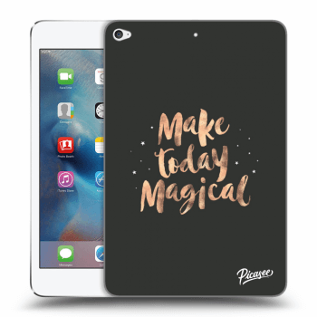Picasee transparente Silikonhülle für Apple iPad mini 4 - Make today Magical