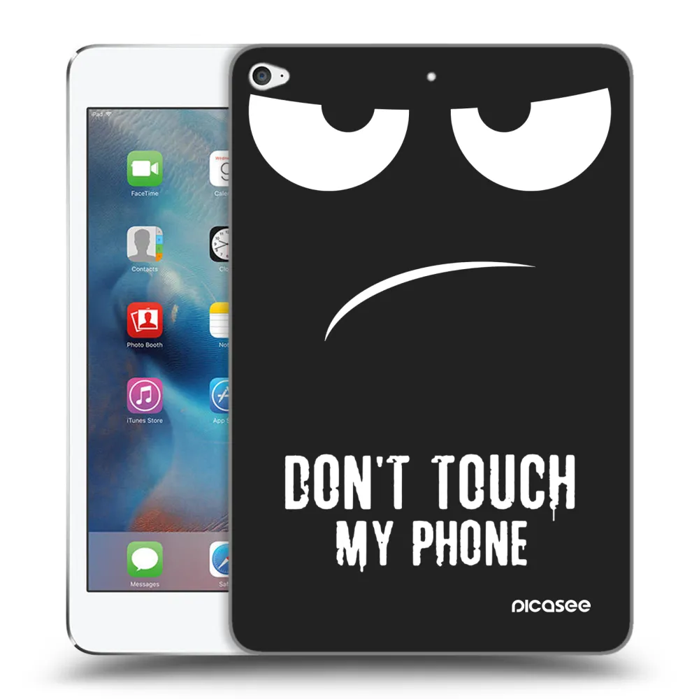 Picasee Schwarze Silikonhülle für Apple iPad mini 4 - Don't Touch My Phone