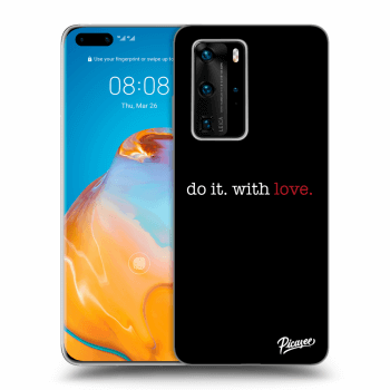 Hülle für Huawei P40 Pro - Do it. With love.
