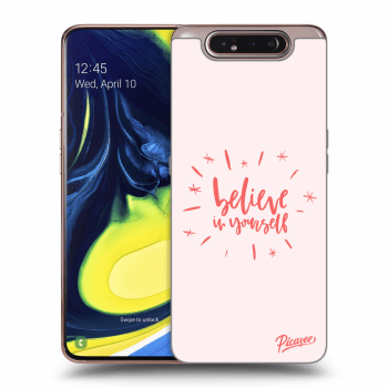 Picasee Samsung Galaxy A80 A805F Hülle - Schwarzes Silikon - Believe in yourself