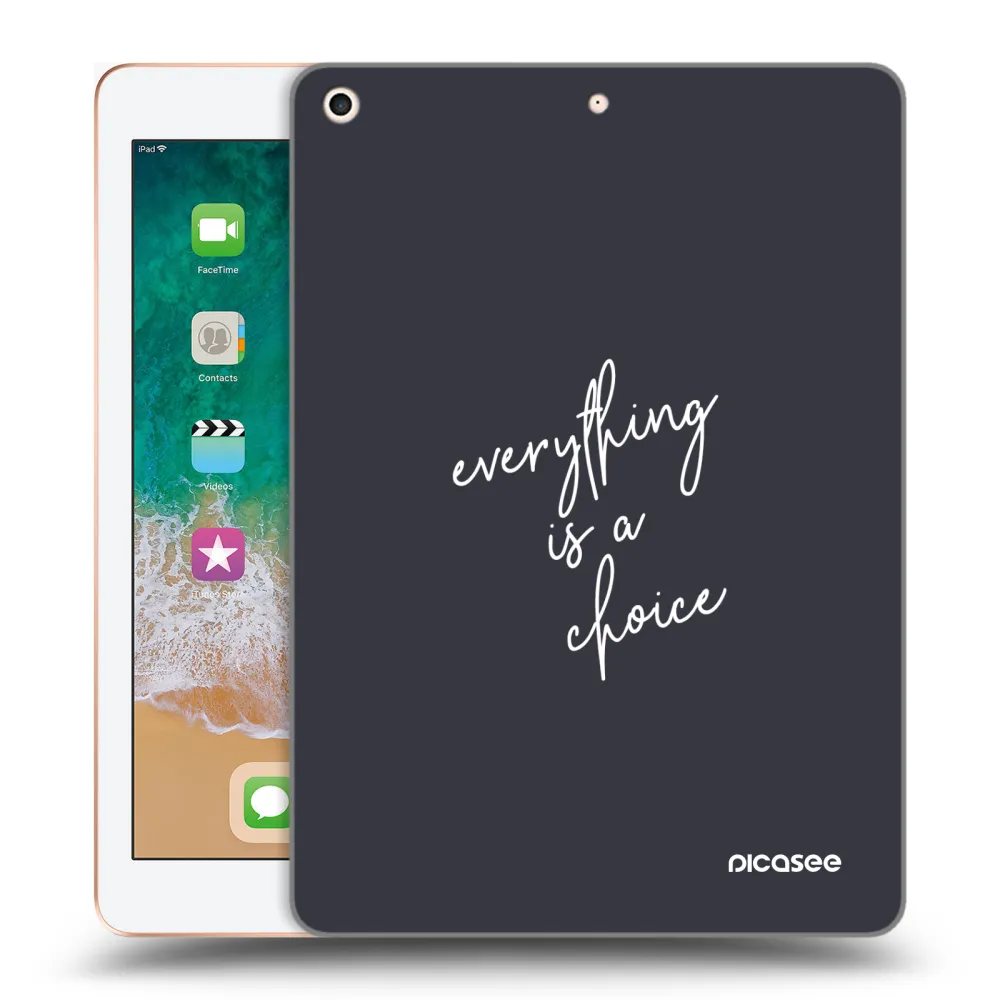 Picasee transparente Silikonhülle für Apple iPad 9.7" 2018 (6. gen) - Everything is a choice