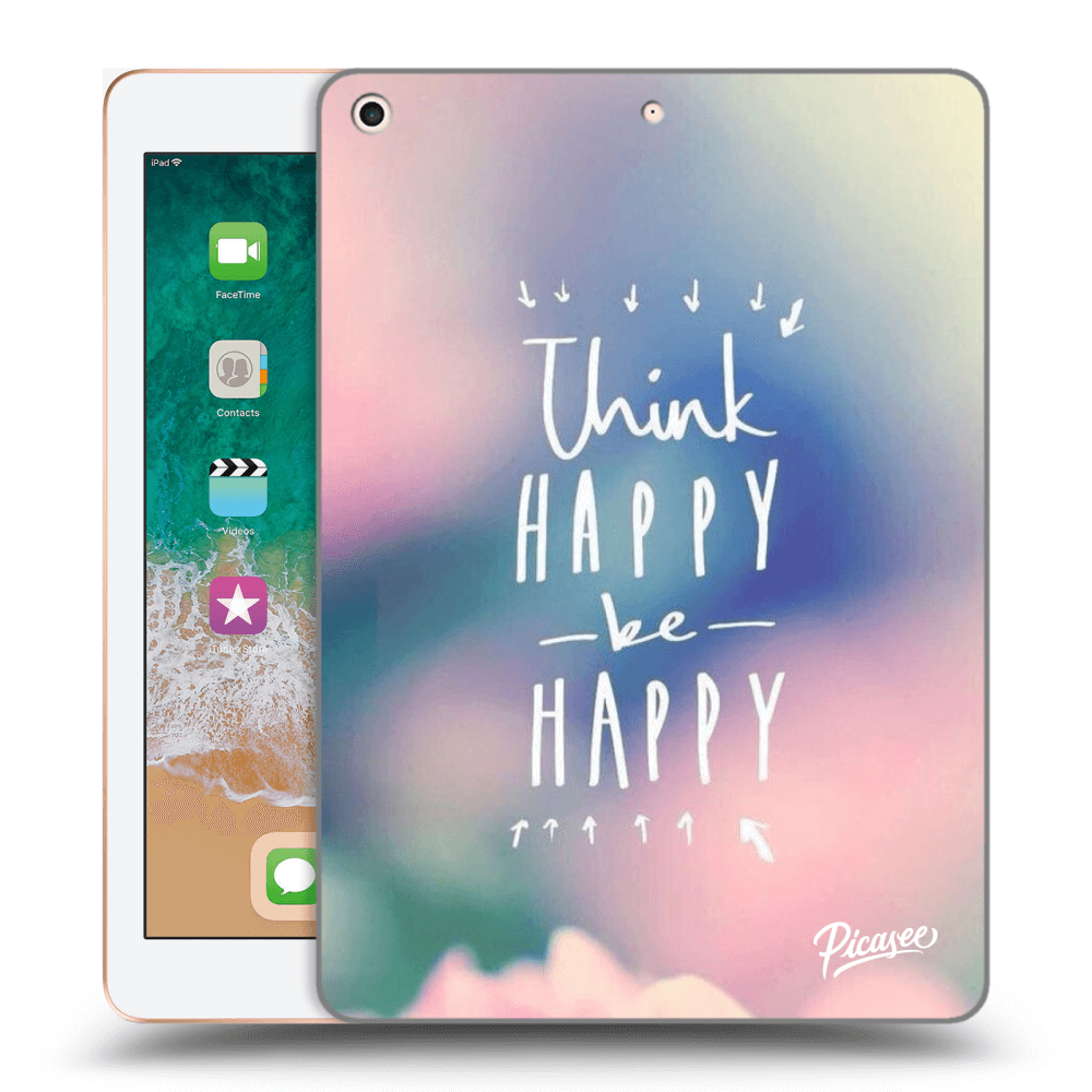 Picasee transparente Silikonhülle für Apple iPad 9.7" 2018 (6. gen) - Think happy be happy