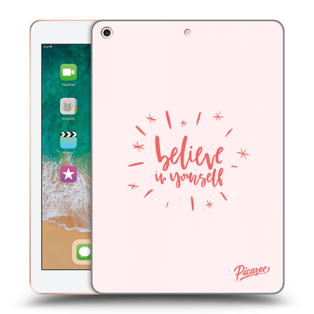 Picasee transparente Silikonhülle für Apple iPad 9.7" 2018 (6. gen) - Believe in yourself
