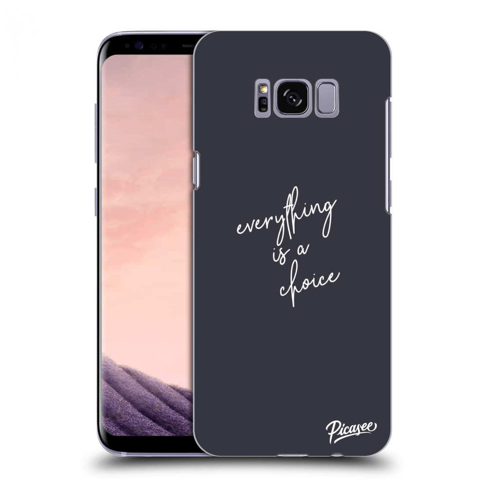Picasee Samsung Galaxy S8 G950F Hülle - Transparentes Silikon - Everything is a choice