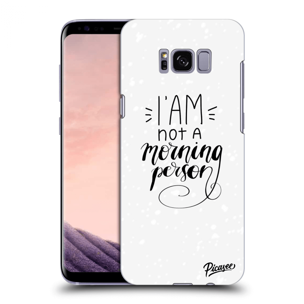 Picasee Samsung Galaxy S8 G950F Hülle - Transparentes Silikon - I am not a morning person