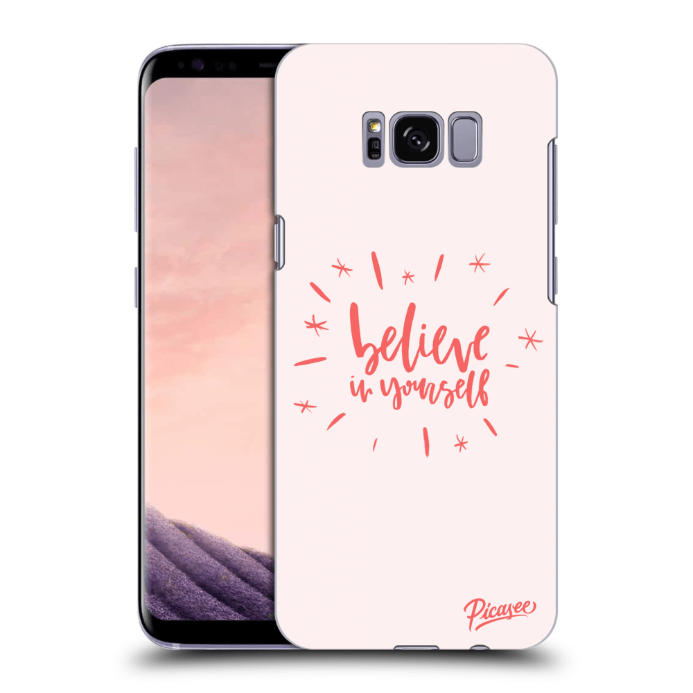 Picasee Samsung Galaxy S8 G950F Hülle - Transparentes Silikon - Believe in yourself