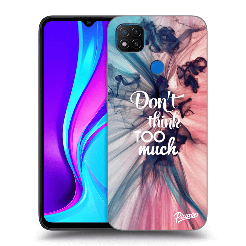 Picasee Xiaomi Redmi 9C Hülle - Transparentes Silikon - Don't think TOO much