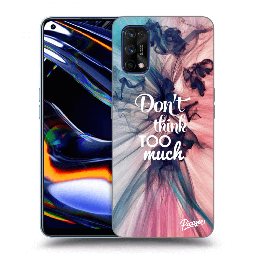 Picasee Realme 7 Pro Hülle - Transparentes Silikon - Don't think TOO much