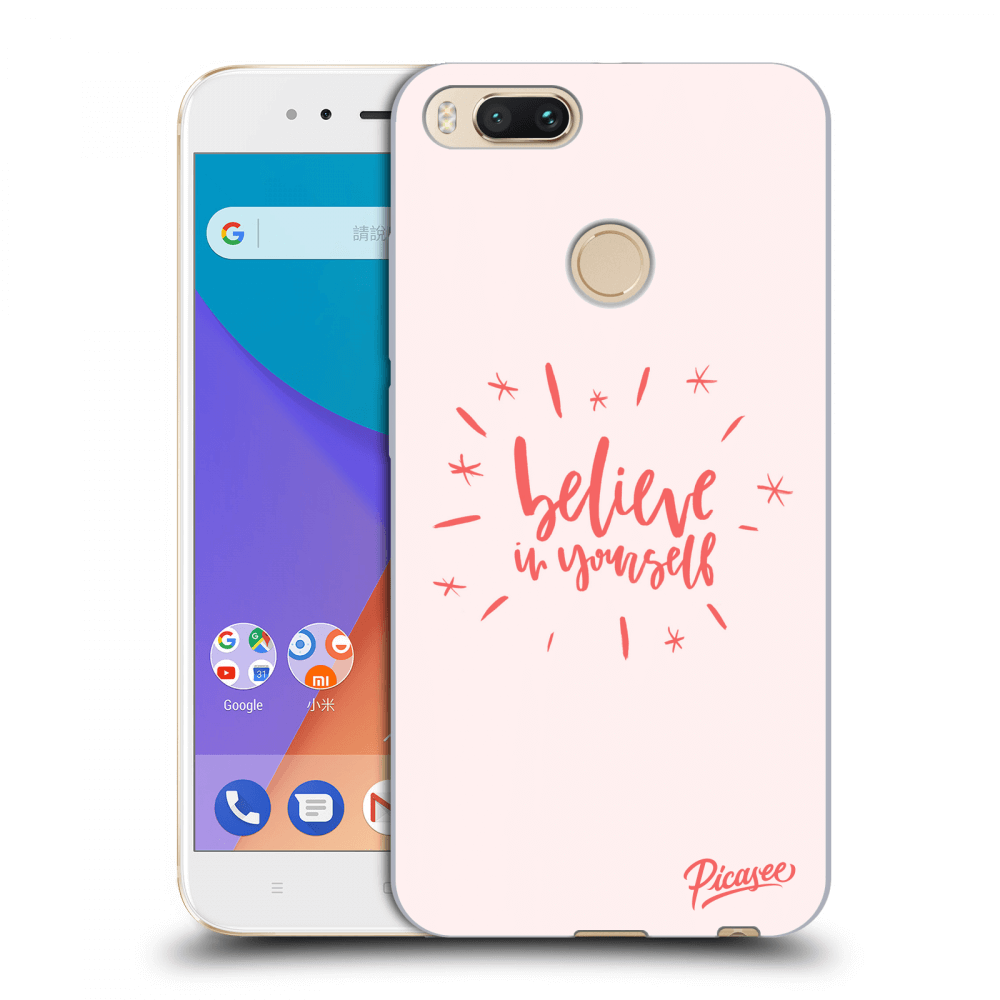 Picasee Xiaomi Mi A1 Global Hülle - Transparentes Silikon - Believe in yourself