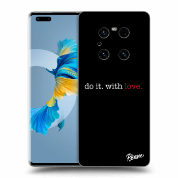 Hülle für Huawei Mate 40 Pro - Do it. With love.