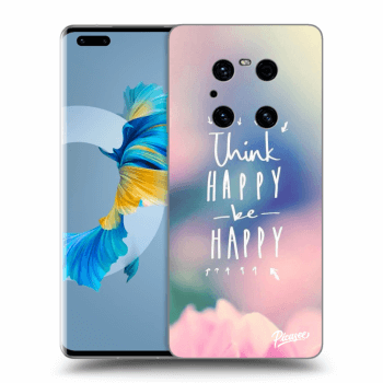 Hülle für Huawei Mate 40 Pro - Think happy be happy