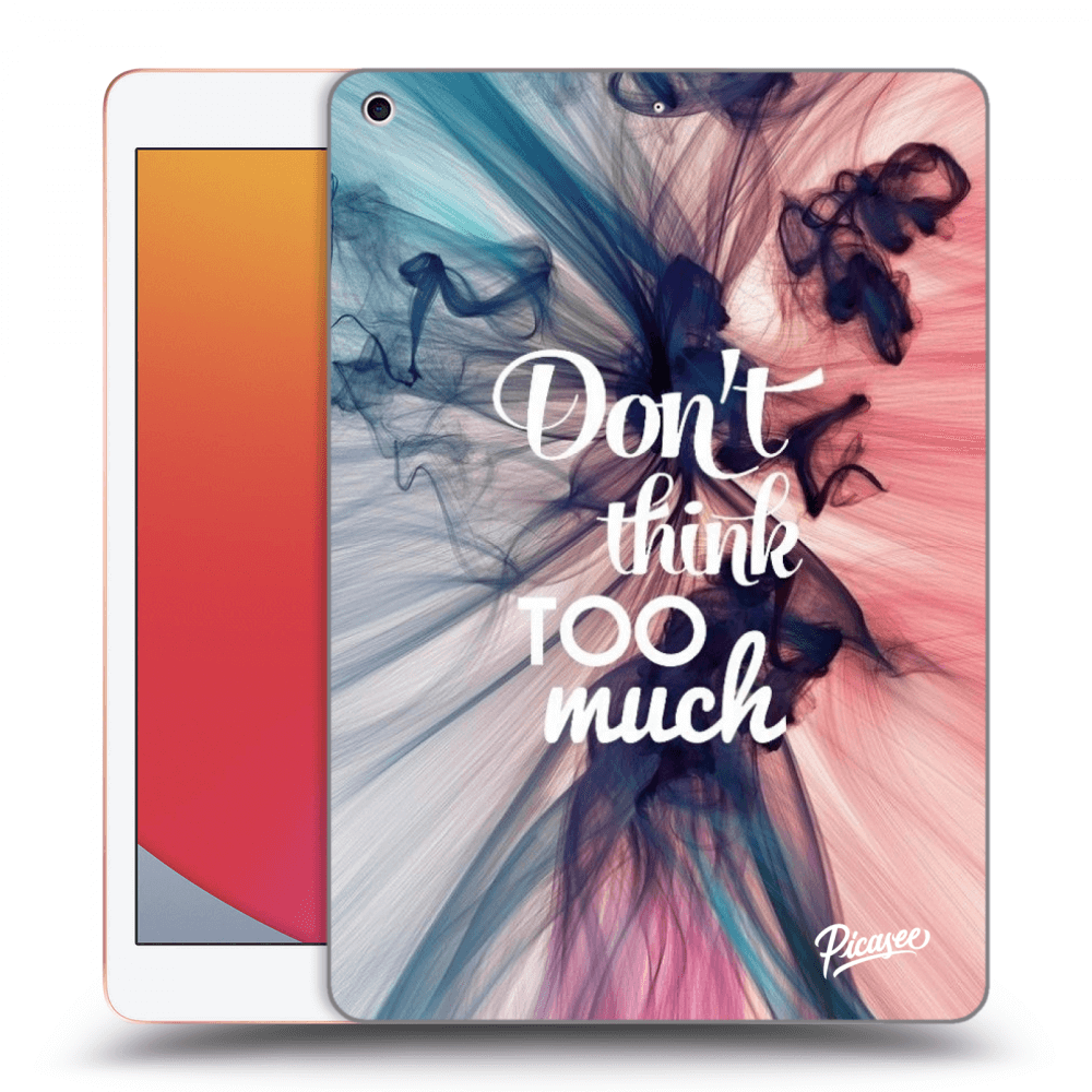 Picasee Schwarze Silikonhülle für Apple iPad 10.2" 2020 (8. gen) - Don't think TOO much