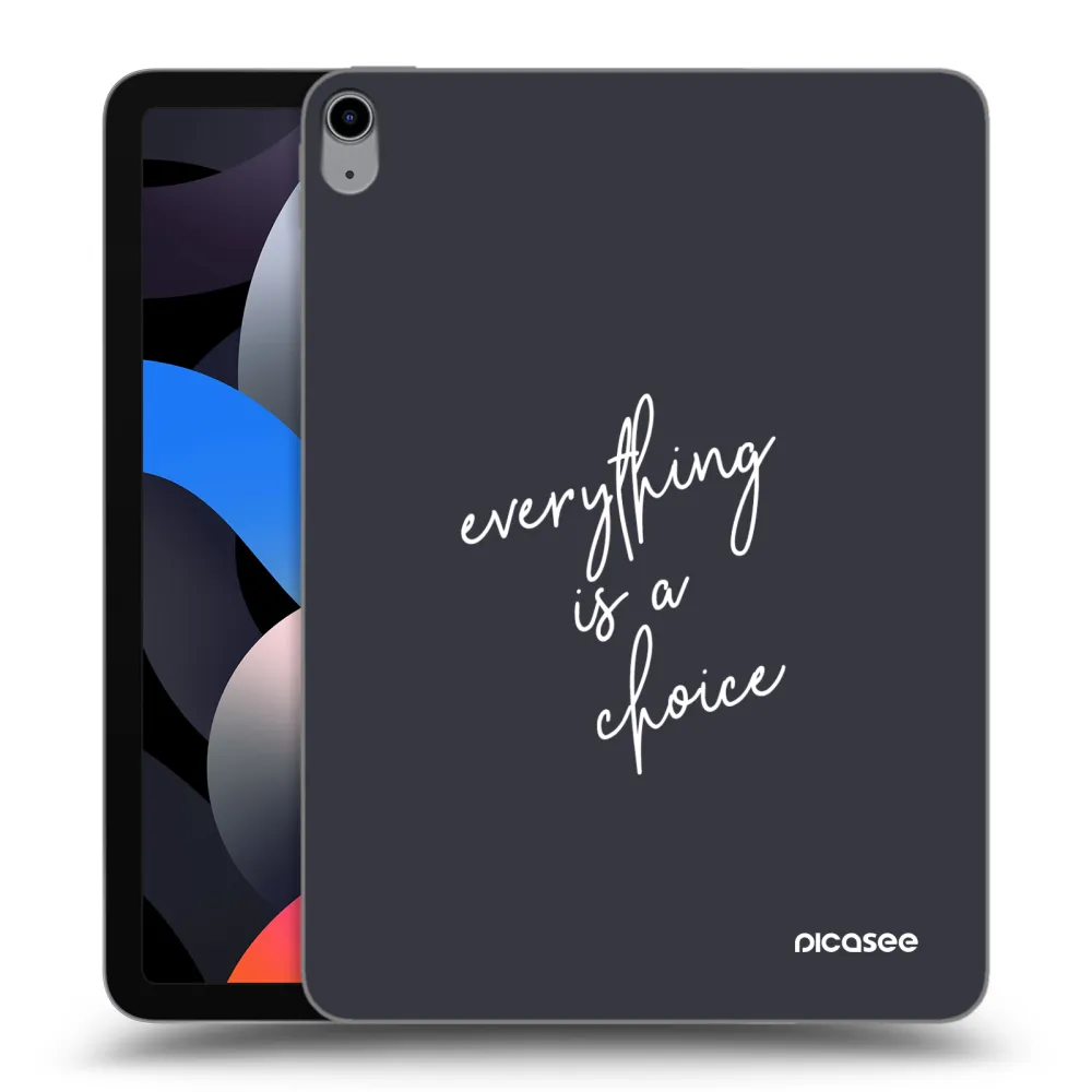 Picasee transparente Silikonhülle für Apple iPad Air 4 10.9" 2020 - Everything is a choice