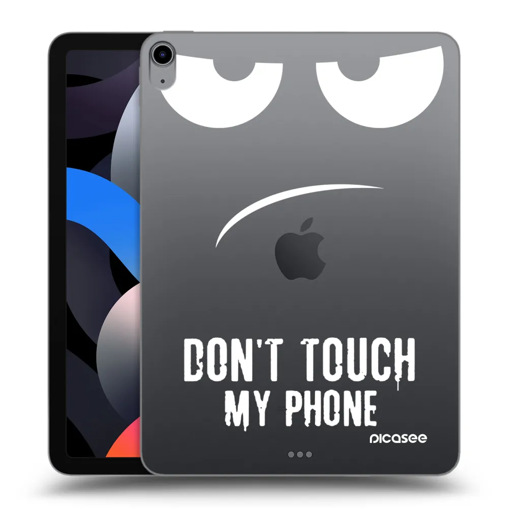Picasee transparente Silikonhülle für Apple iPad Air 4 10.9" 2020 - Don't Touch My Phone