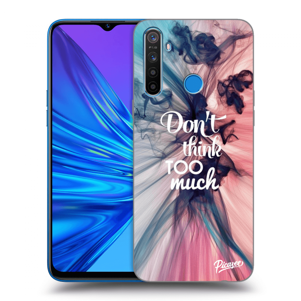Picasee Realme 5 Hülle - Transparentes Silikon - Don't think TOO much