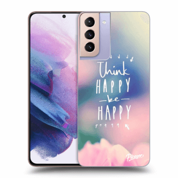 Hülle für Samsung Galaxy S21+ G996F - Think happy be happy