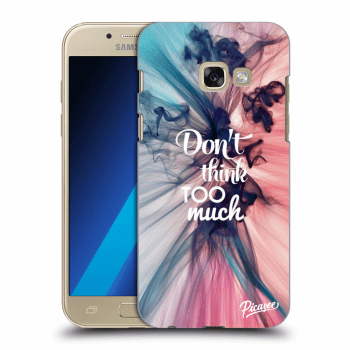 Picasee Samsung Galaxy A3 2017 A320F Hülle - Transparentes Silikon - Don't think TOO much