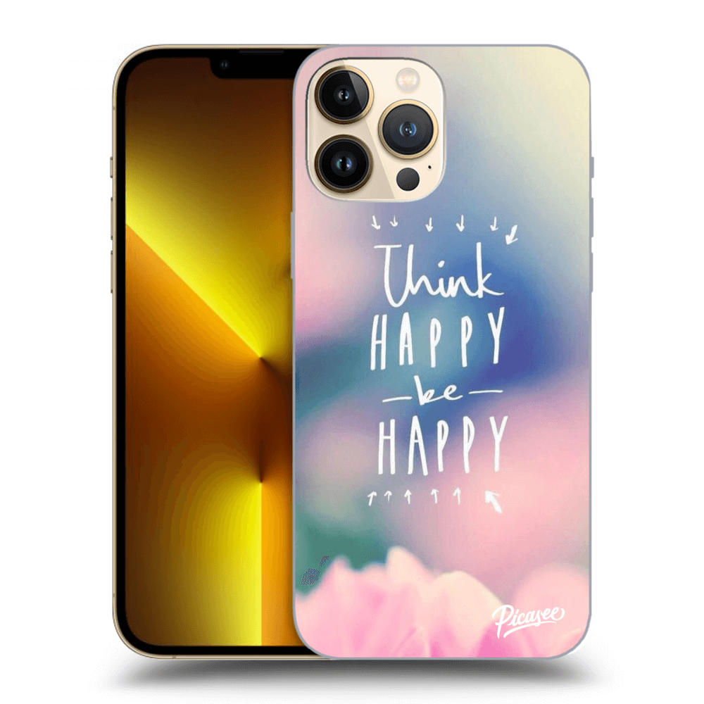 Picasee ULTIMATE CASE für Apple iPhone 13 Pro Max - Think happy be happy