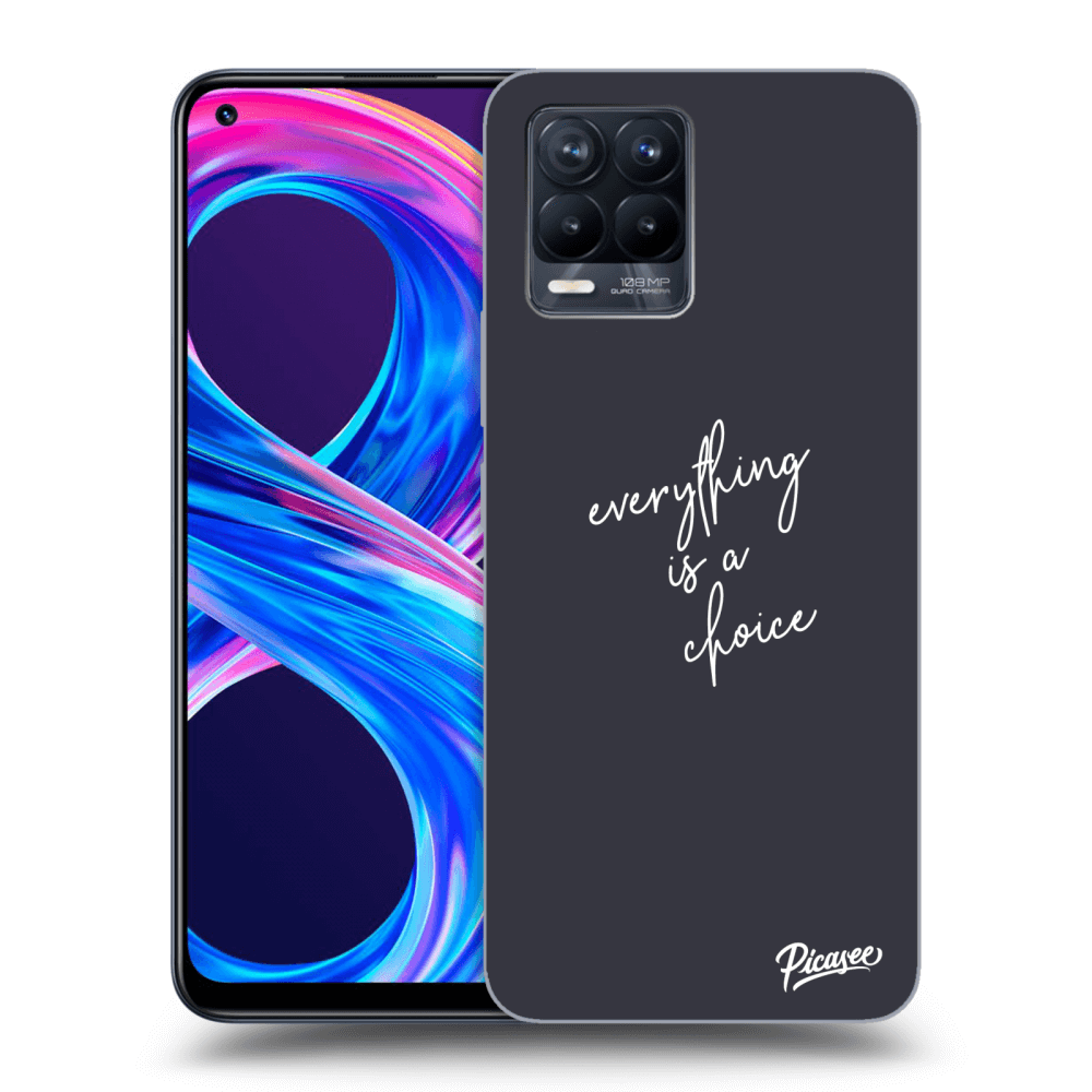 Picasee ULTIMATE CASE für Realme 8 Pro - Everything is a choice
