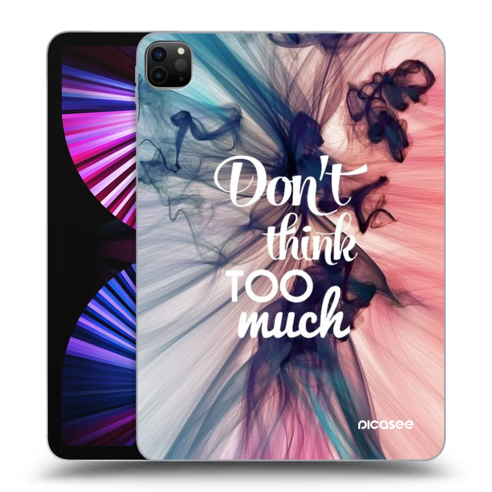 Picasee Schwarze Silikonhülle für Apple iPad Pro 11" 2021 (3.gen) - Don't think TOO much