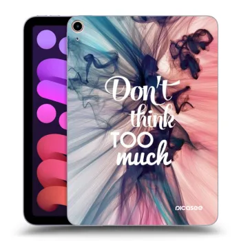 Hülle für Apple iPad mini 2021 (6. gen) - Don't think TOO much
