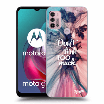 Hülle für Motorola Moto G30 - Don't think TOO much
