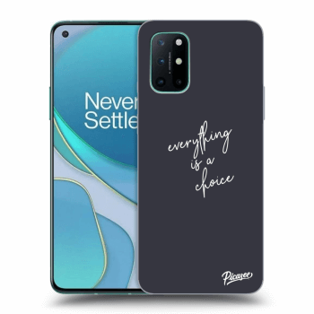 Hülle für OnePlus 8T - Everything is a choice