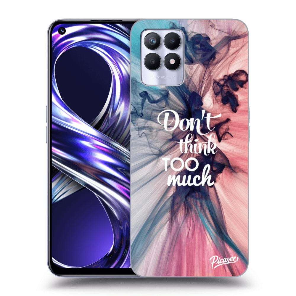 Picasee ULTIMATE CASE für Realme 8i - Don't think TOO much