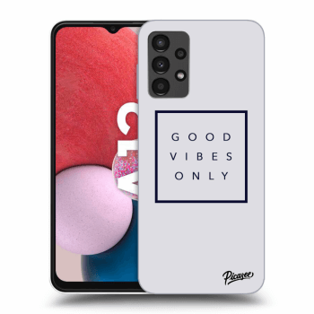 Hülle für Samsung Galaxy A13 4G A135 - Good vibes only