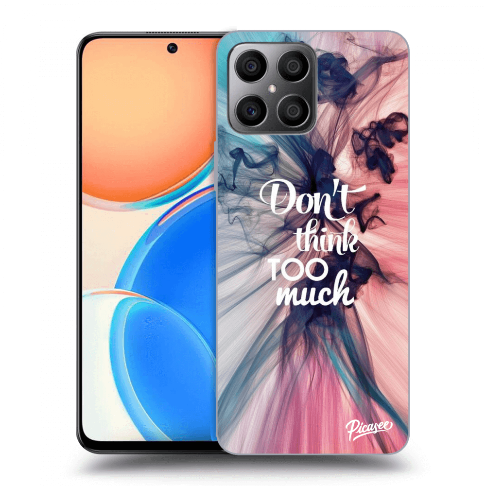 Picasee ULTIMATE CASE für Honor X8 - Don't think TOO much