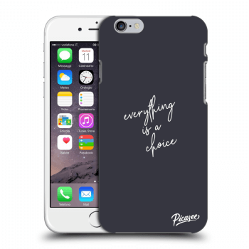 Picasee ULTIMATE CASE für Apple iPhone 6/6S - Everything is a choice