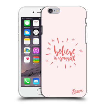 Picasee Apple iPhone 6/6S Hülle - Transparentes Silikon - Believe in yourself
