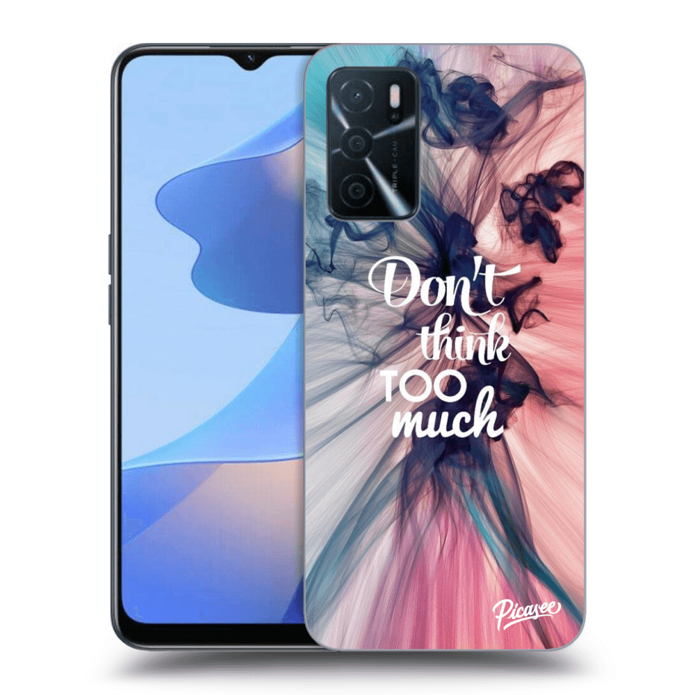 Picasee ULTIMATE CASE für OPPO A16s - Don't think TOO much