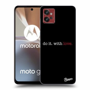 Hülle für Motorola Moto G32 - Do it. With love.